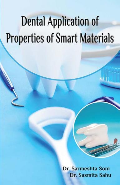 DENTAL APPLICATION OF PROPERTIES OF SMART MATERIALS