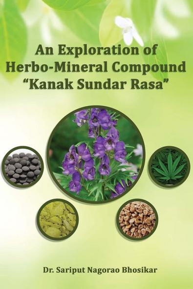 An Exploration of Herbomineral Compound Kanak Sundar Rasa