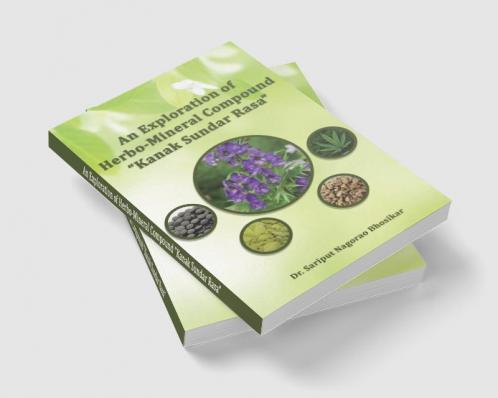 An Exploration of Herbomineral Compound Kanak Sundar Rasa