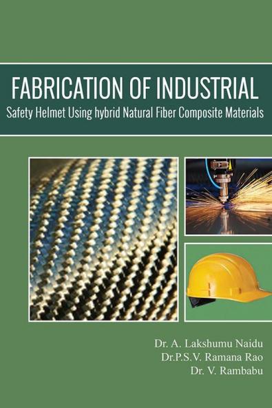FABRICATION OF INDUSTRIAL SAFETY HELMET USING HYBRID NATURAL FIBER COMPOSITE MATERIALS