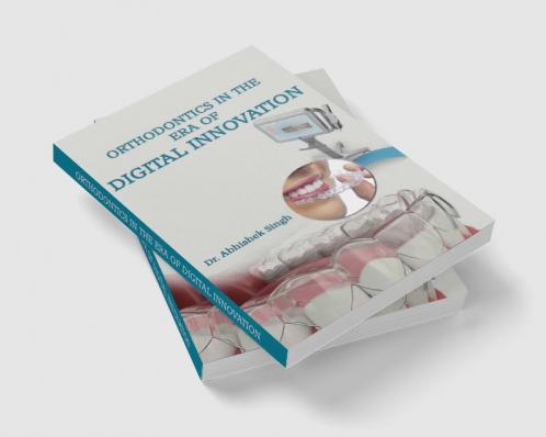 Orthodontics In The Era of Digital Innovation