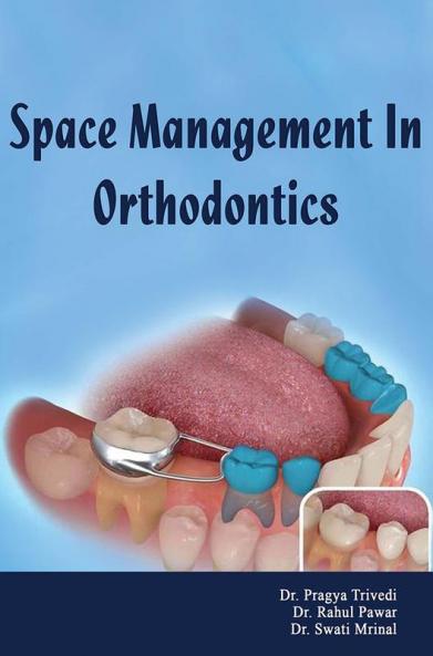 SPACE MANAGEMENT IN ORTHODONTICS