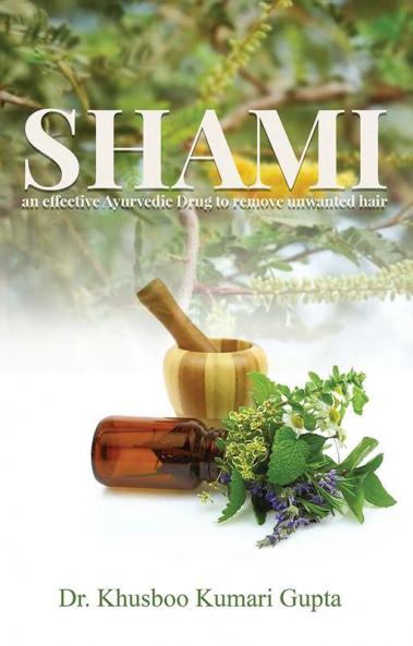 SHAMI AN EFFECTIVE AYURVEDIC DRUG TO REMOVE UNWANTED HAIR