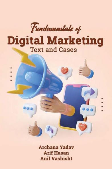 Fundamentals of Digital Marketing Text and Cases