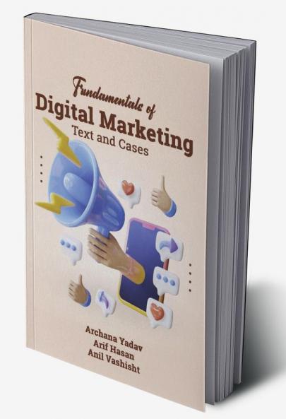 Fundamentals of Digital Marketing Text and Cases