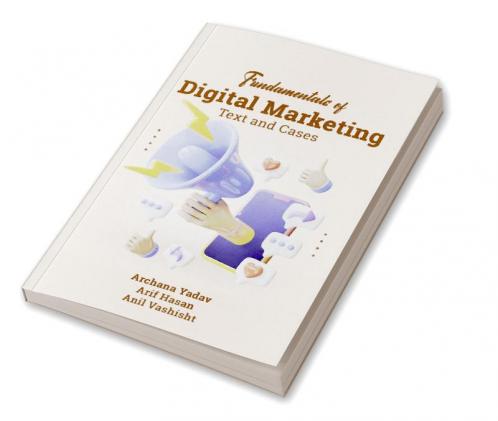 Fundamentals of Digital Marketing Text and Cases