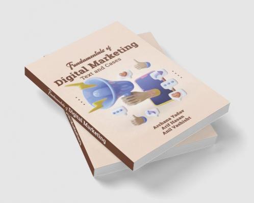 Fundamentals of Digital Marketing Text and Cases