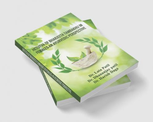 HETUTVA OF BHARJEETA TAMBAKHU IN FEMALES-AN AYURVEDIC PERSPECTIVE