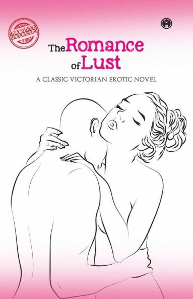 The Romance of Lust- A classic Victorian erotic novel