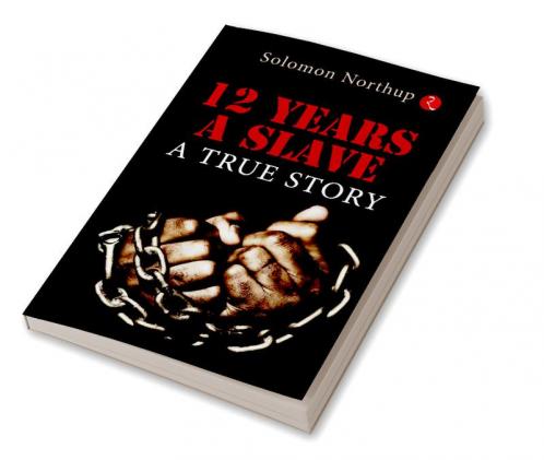 12 YEARS A SLAVE A TRUE STORY