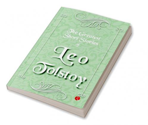 The Greatest Short Stories of Leo Tolstoy