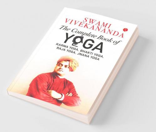 THE COMPLETE BOOK OF YOGA - Karma Yoga Bhakti Yoga Raja Yoga Jnana Yoga