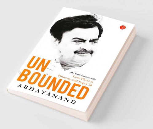 UNBOUNDEDMy Experiments with Law PhysicsPolicing and Super 30