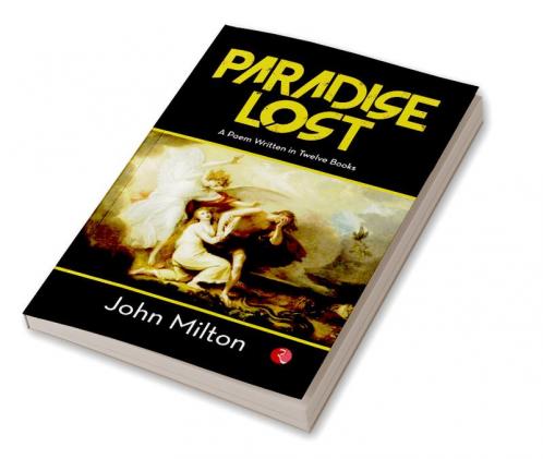 PARADISE LOSTA Poem Written in Twelve Books