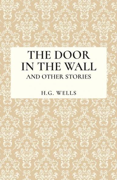 The Door in the Wall and Other Stories