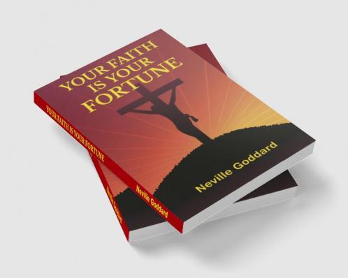 Your Faith Is Your Fortune