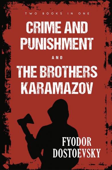 Crime and Punishment and The Brothers Karamazov