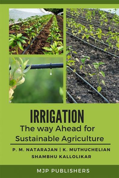 Irrigation The way ahead for sustainable Agriculture