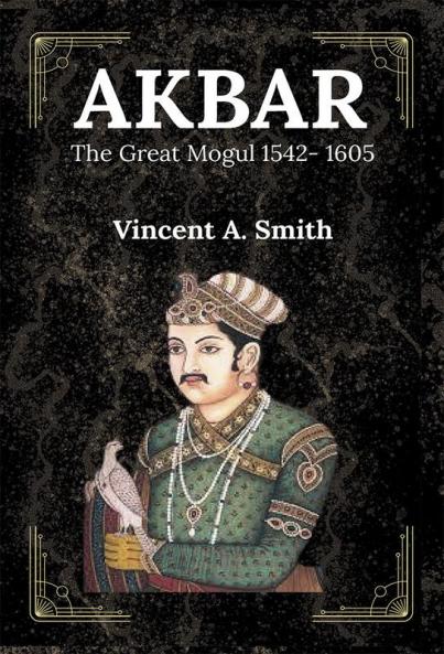 Akbar the Great Mogul