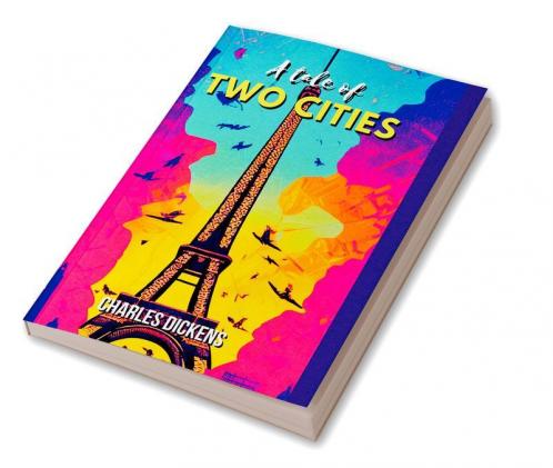 A Tale of Two Cities A STORY OF THE FRENCH REVOLUTION