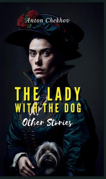 THE LADY WITH THE DOG AND OTHER STORIES