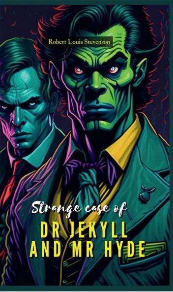 The Strange Case of DR. JEKYLL and MR. HYDE
