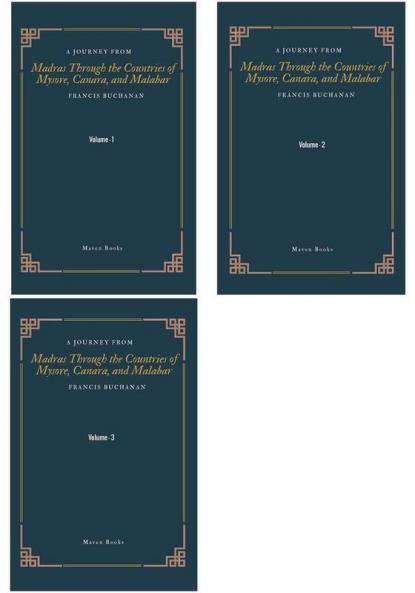 A Journey From MADRAS THROUGH THE COUNTRIES OF MYSORE CANARA AND MALABAR  Vol 1  to Vol 3