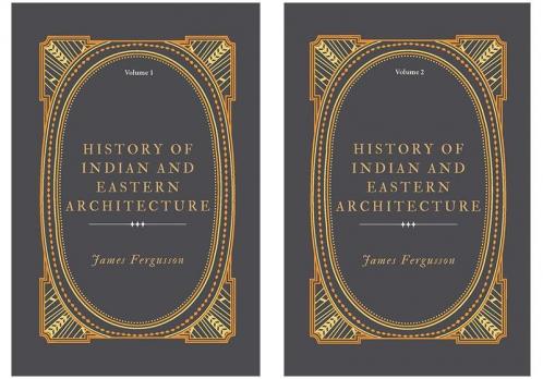 History of Indian and Eastern Architecture  Vol 1 & Vol 2