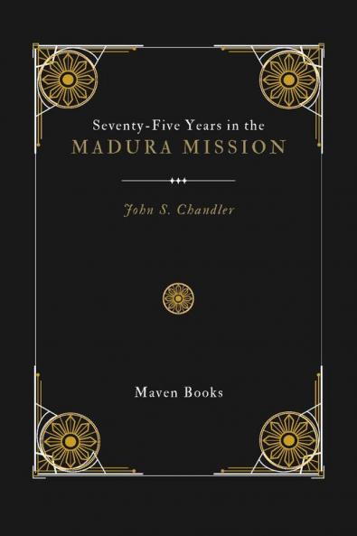 Seventy-Five Years In The Madura Mission