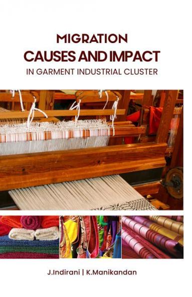 Migration Causes And Impact In Garment Industrial Cluster