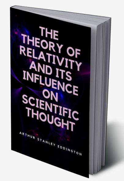 The Theory of Relativity and Its Influence on Scientific Thought