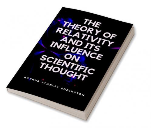 The Theory of Relativity and Its Influence on Scientific Thought
