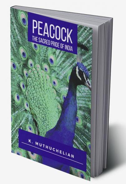 PEACOCK THE SACRED PRIDE OF INDIA