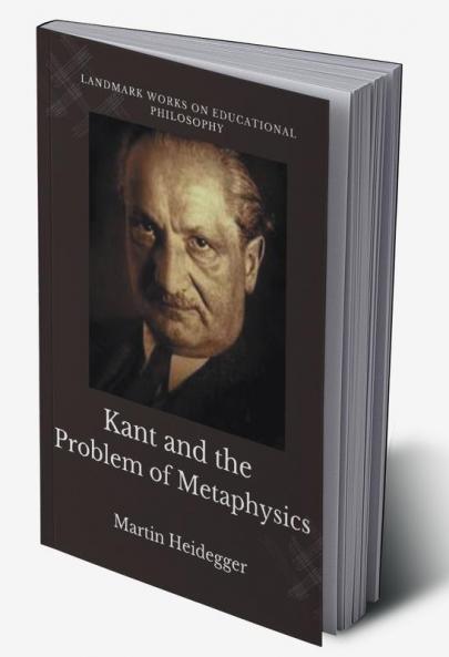Kant and the Problem of Metaphysics