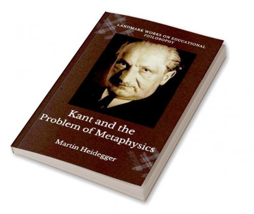 Kant and the Problem of Metaphysics