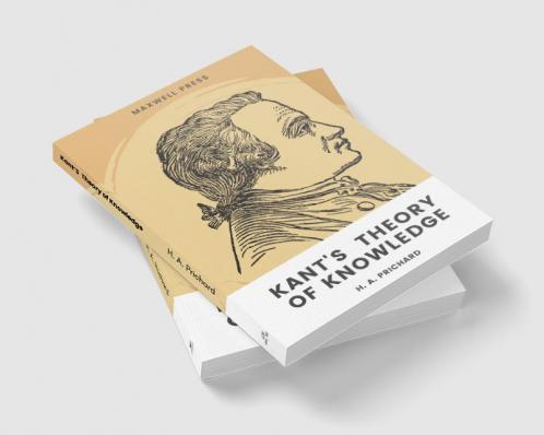 KANT’S THEORY OF KNOWLEDGE