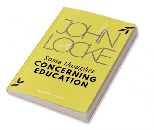 Some Thoughts CONCERNING EDUCATION
