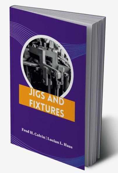 Jigs and Fixtures