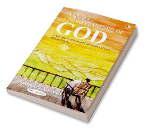 A Quiet Understanding of God: A Daily Infusion of Faith and Understanding of God's Will and Promises