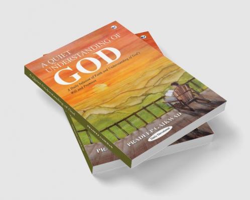 A Quiet Understanding of God: A Daily Infusion of Faith and Understanding of God's Will and Promises