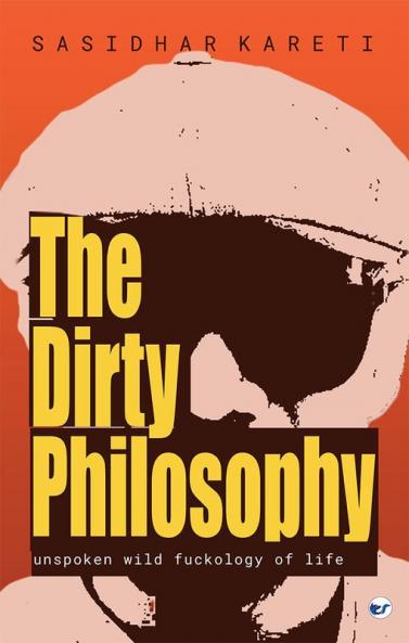 The Dirty Philosophy