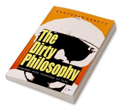 The Dirty Philosophy
