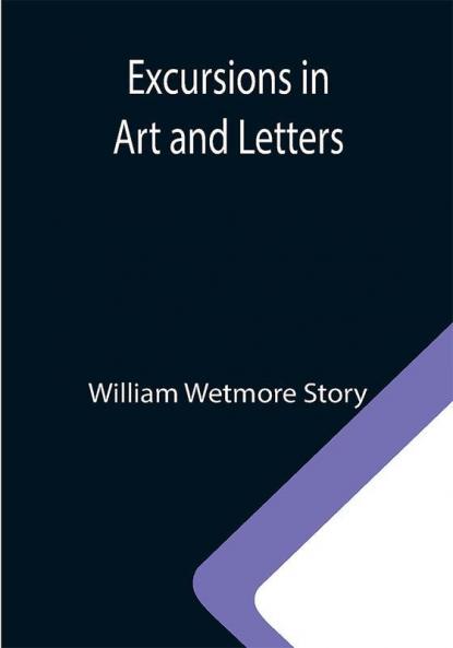 Excursions in Art and Letters