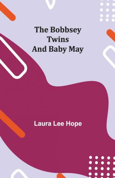 The Bobbsey Twins And Baby May