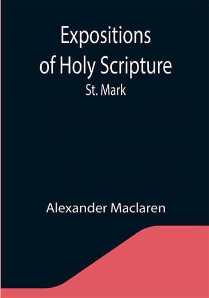 Expositions of Holy Scripture: St. Mark