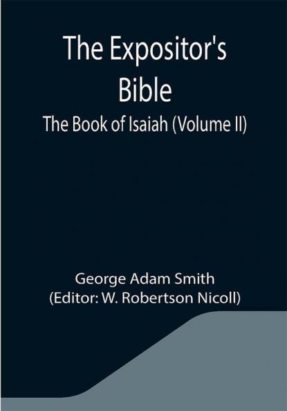 The Expositor's Bible: The Book of Isaiah (Volume II)