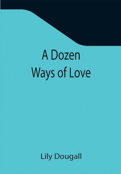 A Dozen Ways Of Love