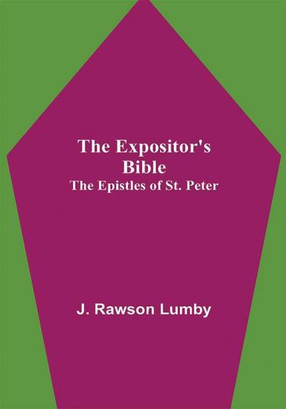 The Expositor's Bible: The Epistles of St. Peter