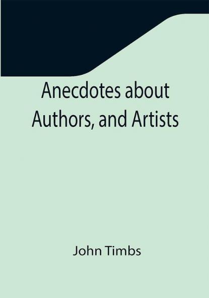 Anecdotes about Authors and Artists