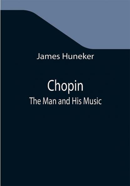 Chopin: The Man and His Music